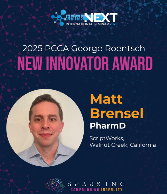 Matt Brensel PharmD PCCA Innovator Award ScriptWorks RX Compounding Pharmacy Walnut Creek California CA
